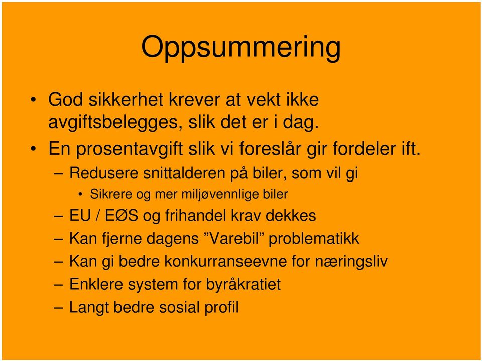 Redusere snittalderen på biler, som vil gi Sikrere og mer miljøvennlige biler EU / EØS og