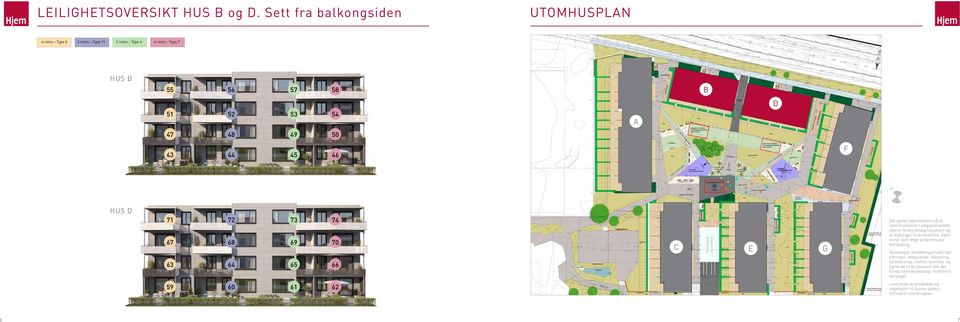 73 69 65 74 70 66 C Stasjon for avfallssug E G Det gjøres oppmerksom på at utomhusplanen i salgsprospektet ikke er ferdig detaljprosjektert og at endringer vil forekomme, blant