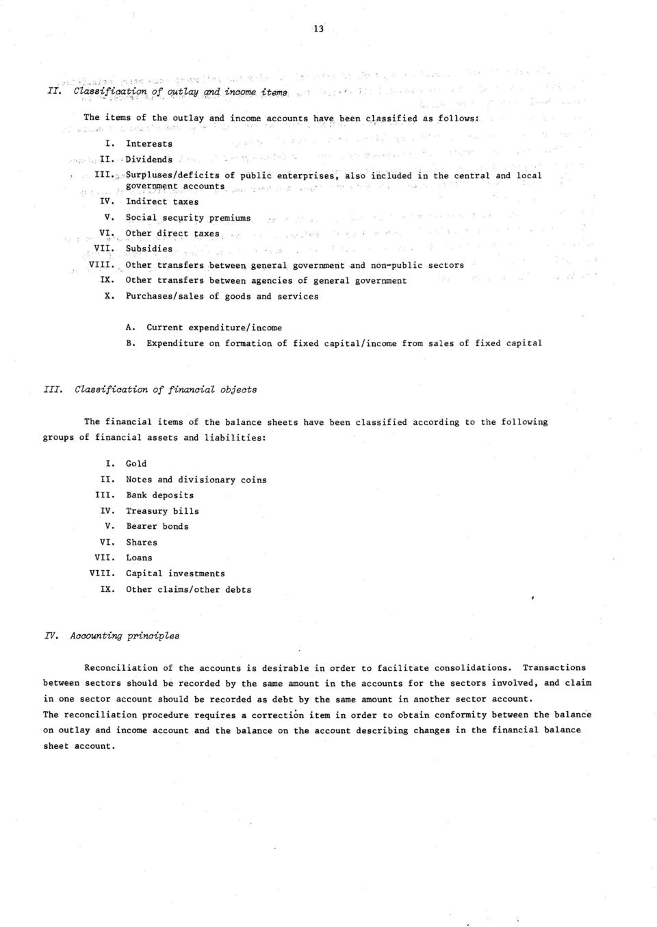 Other direct taxes Subsidies Other transfers between general government and nonpublic sectors Other transfers between agencies of general government X. Purchases/sales of goods and services A.