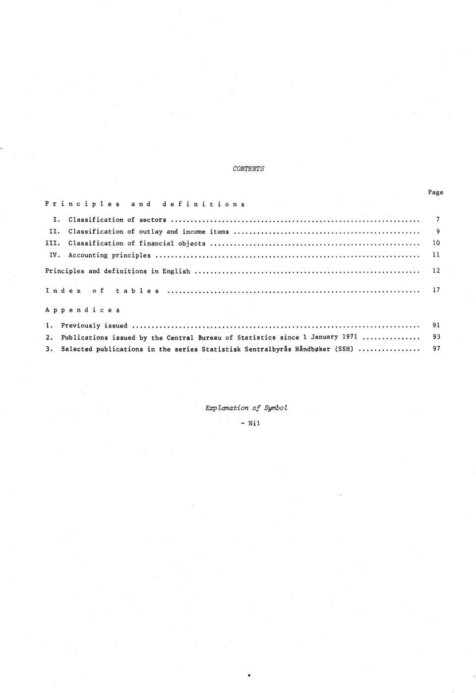 Accounting principles. Principles and definitons in English Index of tables Appendices. Previously issued,. 9.