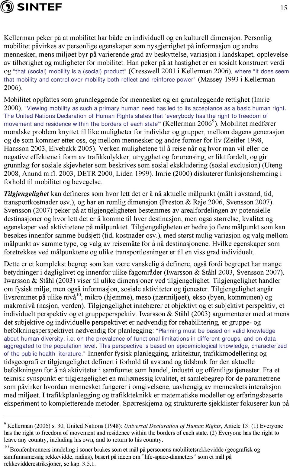 tilhørighet og muligheter for mobilitet.