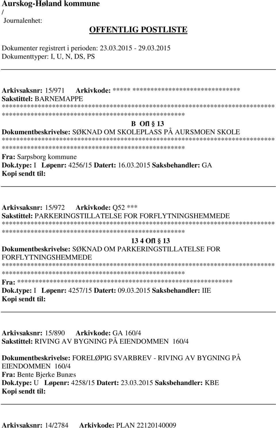 FORFLYTNINGSHEMMEDE Fra: ********* Dok.type: I Løpenr: 425715 Datert: 09.03.