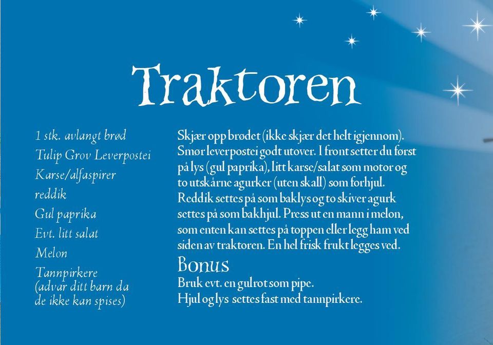 I front setter du først på lys (gul paprika), litt karse/salat som motor og to utskårne agurker (uten skall) som forhjul.