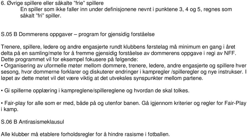 gjensidig forståelse av dommerens oppgave i regi av NFF.