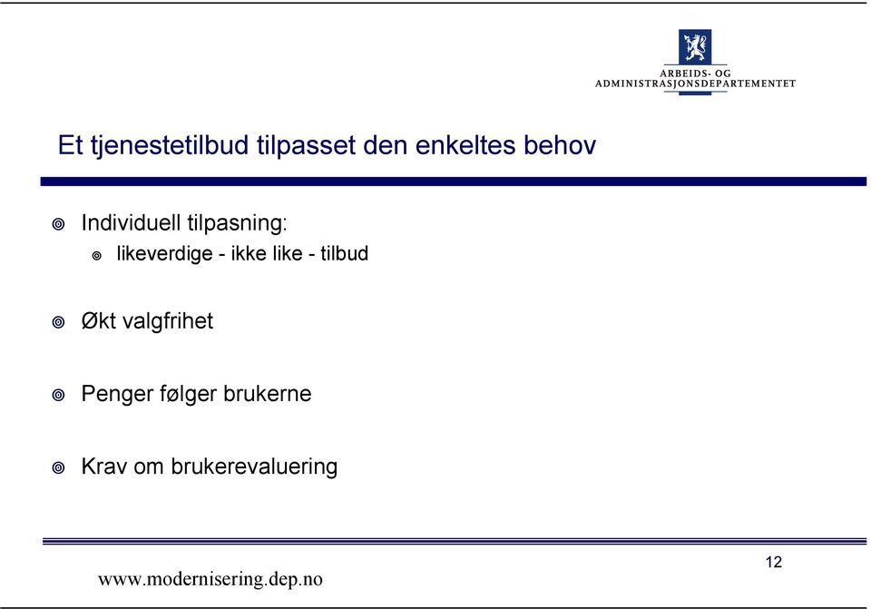 - ikke like - tilbud Økt valgfrihet Penger