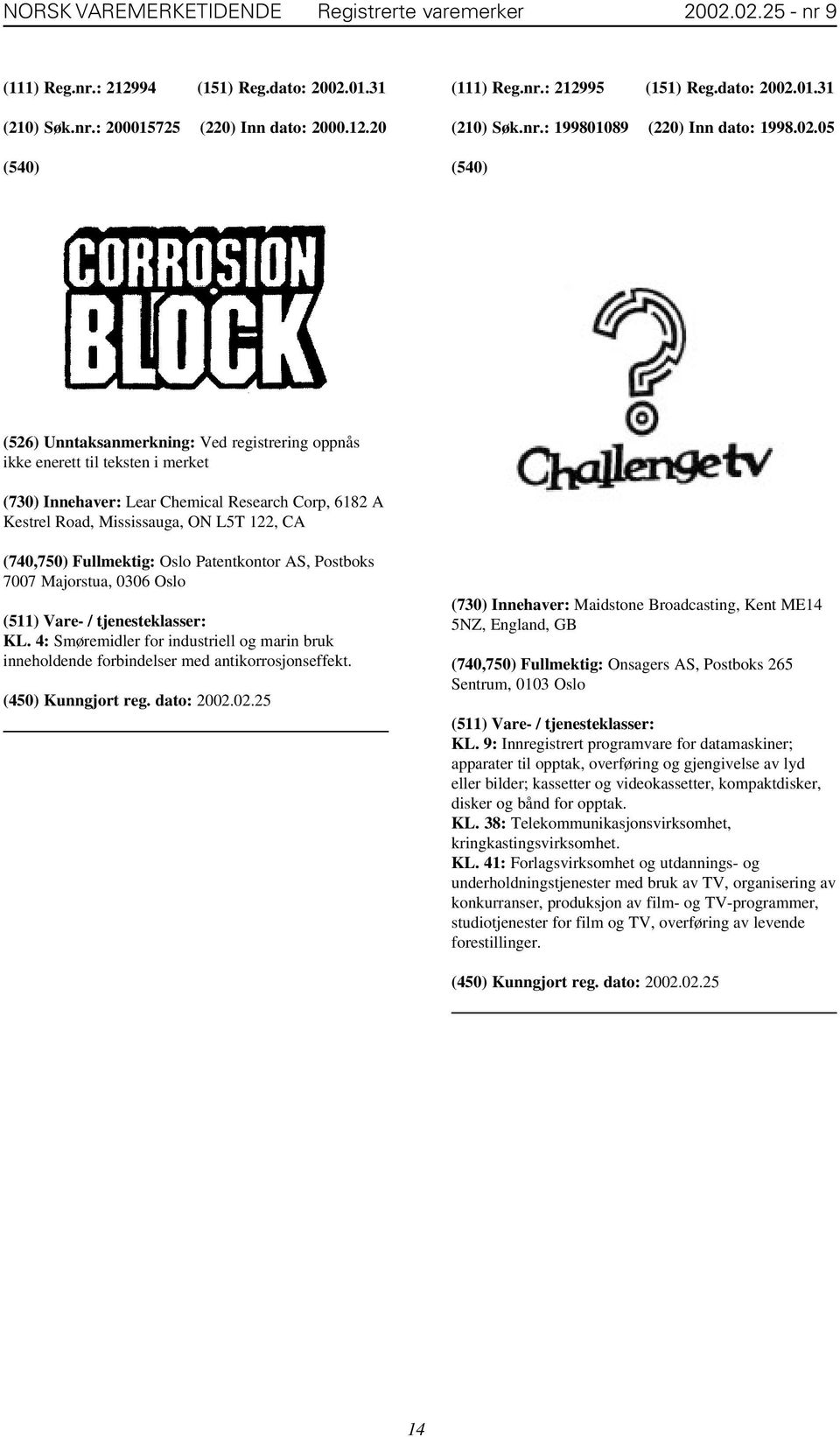 01.31 (210) Søk.nr.: 199801089 (220) Inn dato: 1998.02.