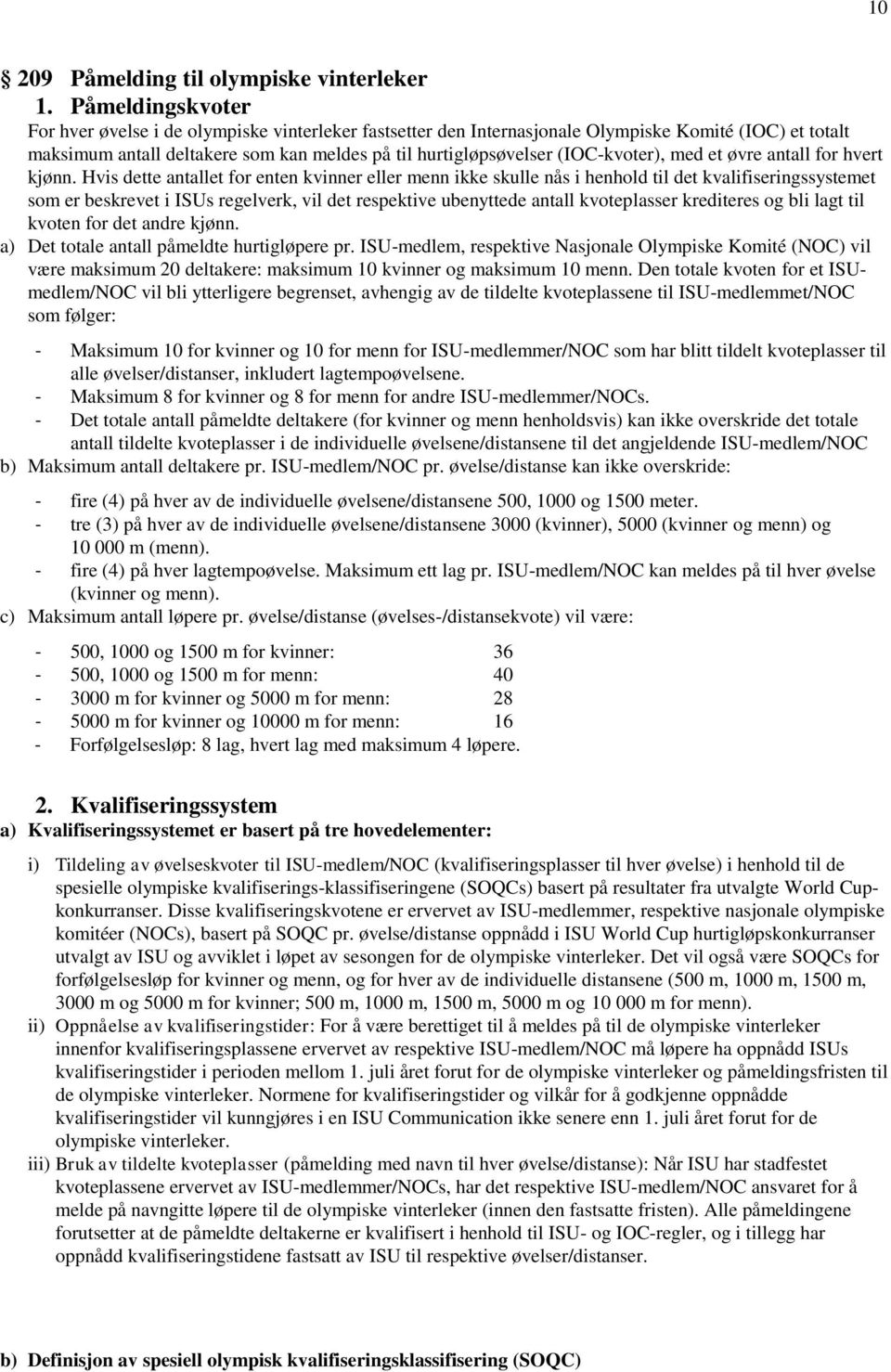 (IOC-kvoter), med et øvre antall for hvert kjønn.