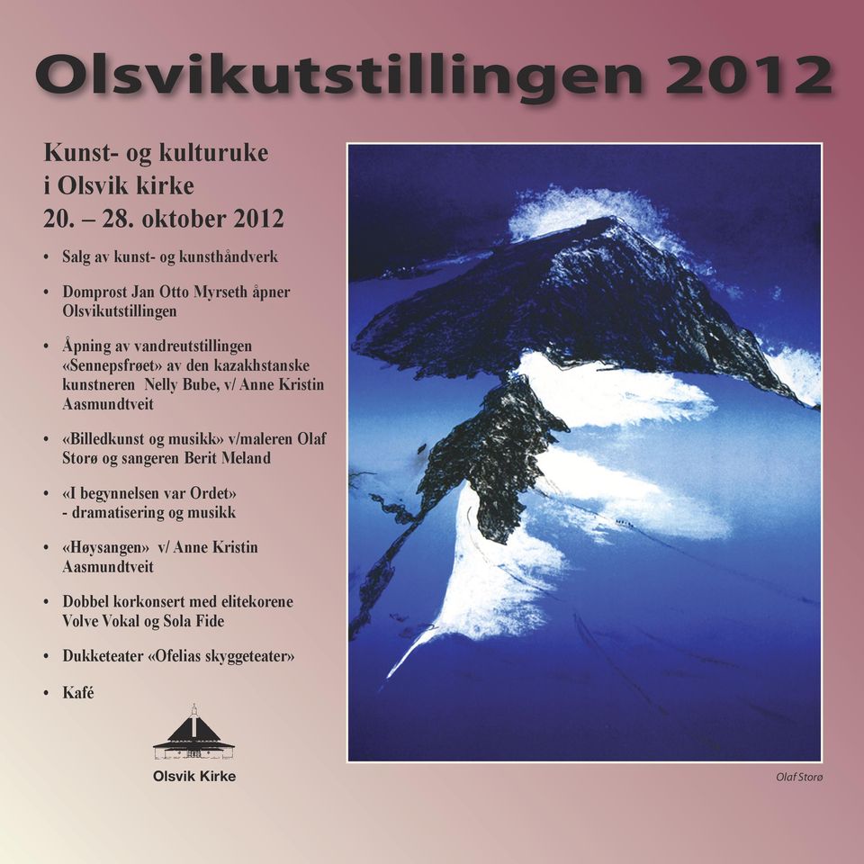 av den kazakhstanske kunstneren Nelly Bube, v/ Anne Kristin Aasmundtveit «Billedkunst og musikk» v/maleren Olaf Storø og sangeren Berit