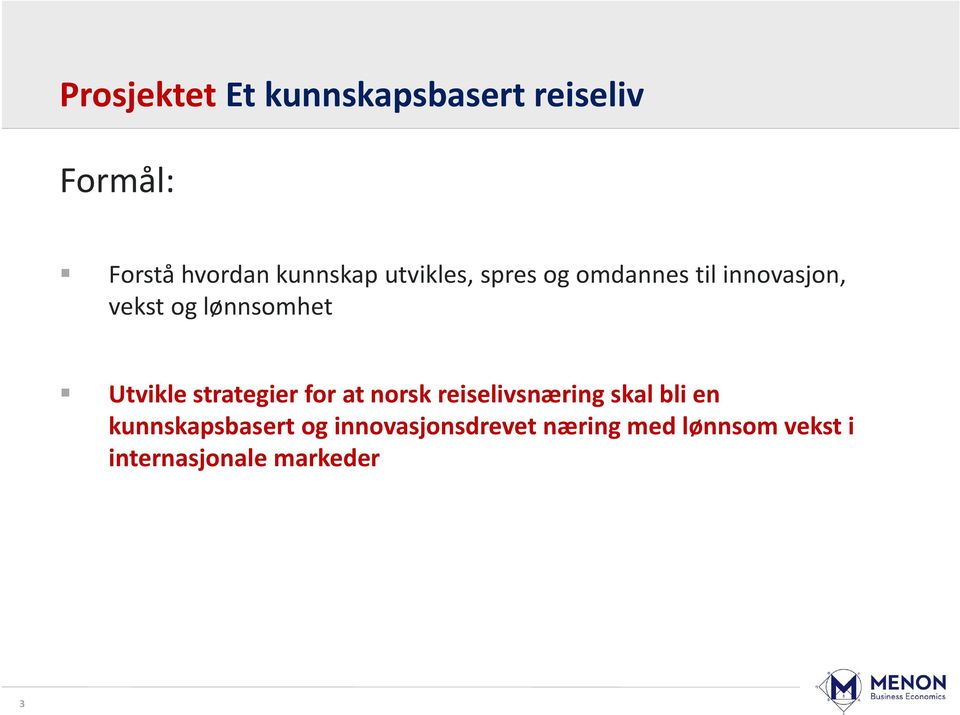 Utvikle strategier for at norsk reiselivsnæring skal bli en