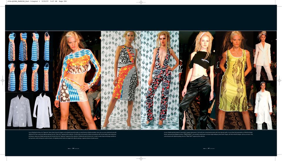 The title refers to the way the clothes are produced, with normal ready to wear production techniques. Middle photo: Model wearing top and miniskirt from the Hypermix segment of the collection.