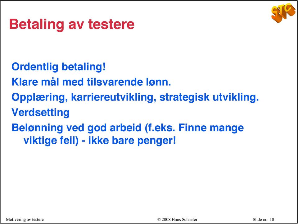 Opplæring, karriereutvikling, strategisk utvikling.