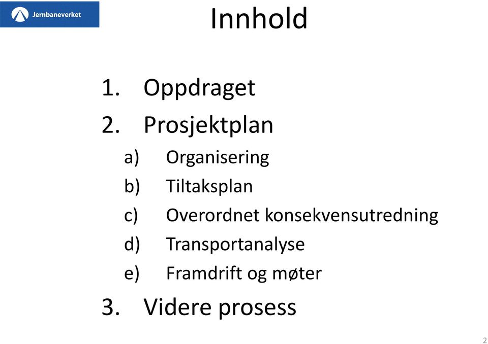 Tiltaksplan c) Overordnet