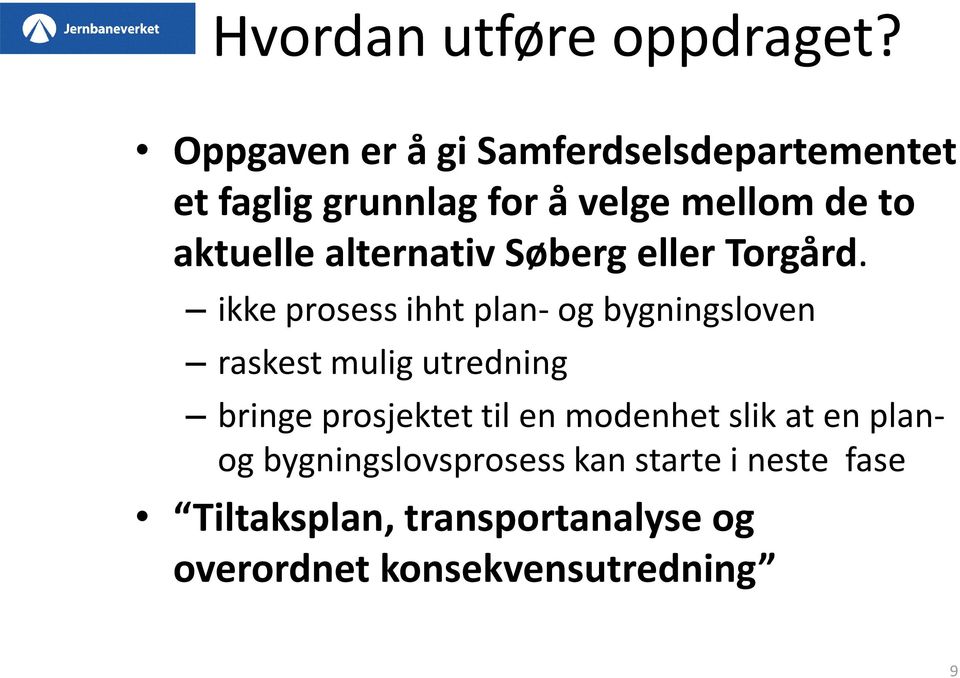 alternativ Søberg eller Torgård.
