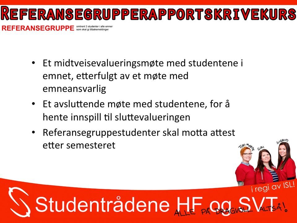 møte med studentene, for å hente innspill 5l