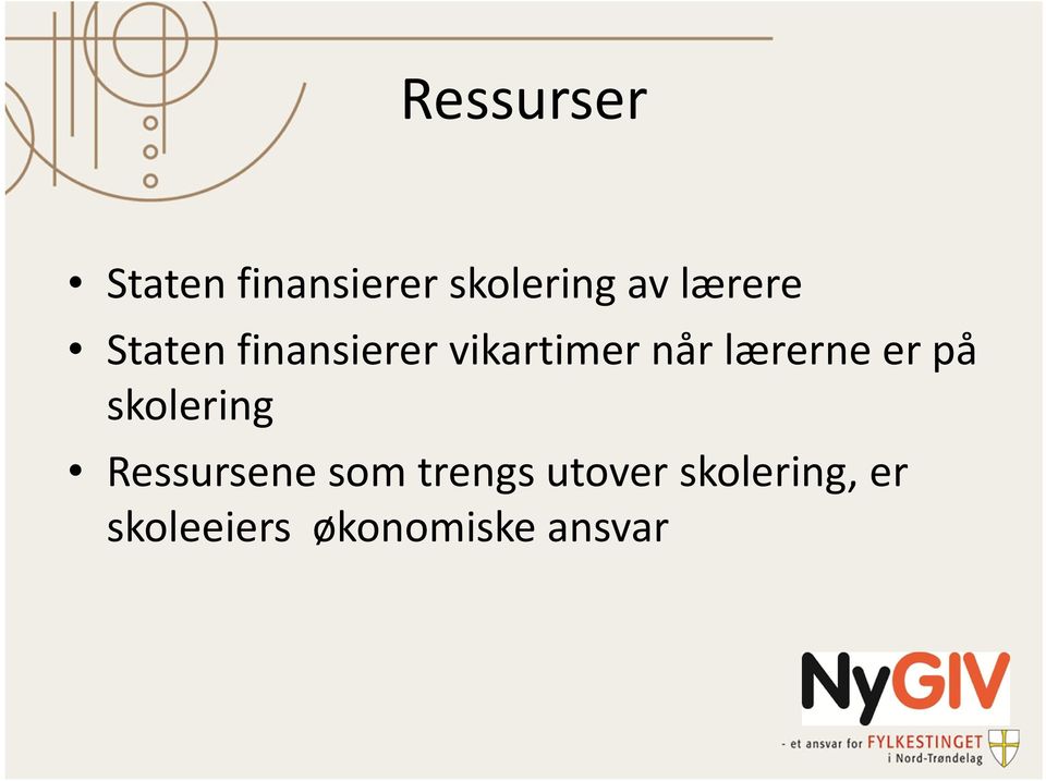 lærerne er på skolering Ressursene som