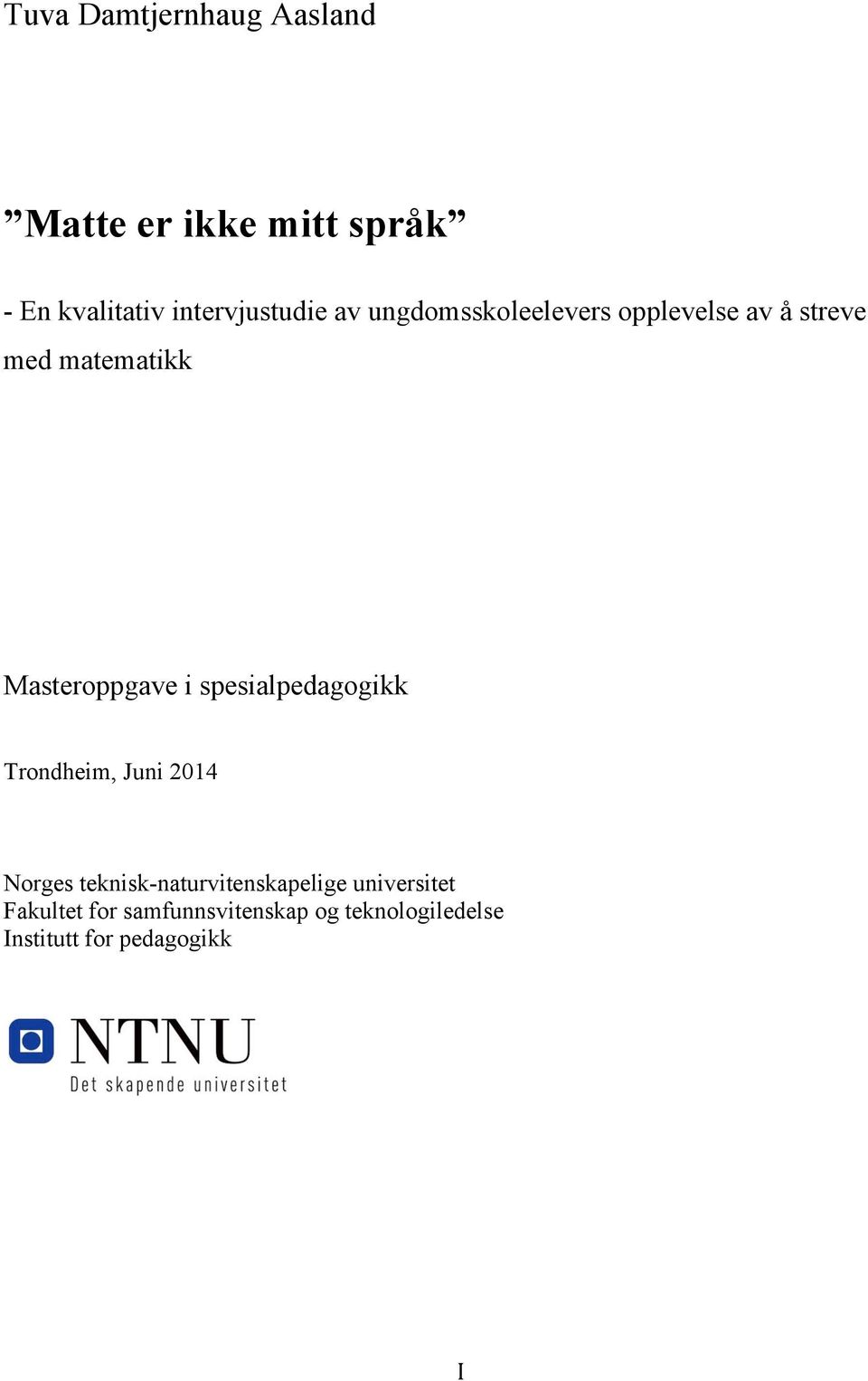 Masteroppgave i spesialpedagogikk Trondheim, Juni 2014 Norges