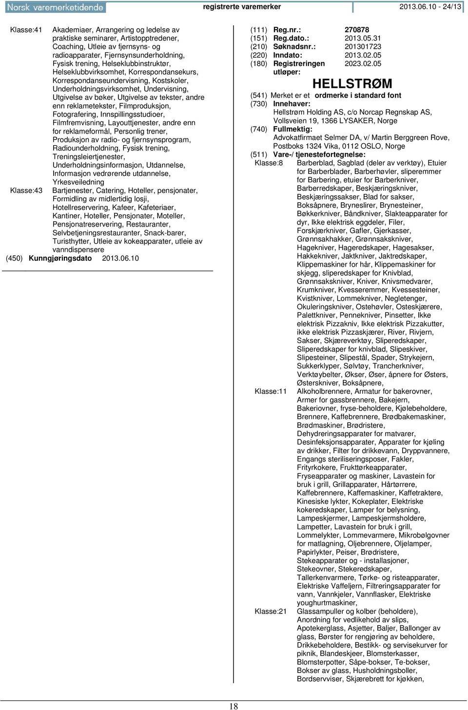 Helseklubbinstruktør, Helseklubbvirksomhet, Korrespondansekurs, Korrespondanseundervisning, Kostskoler, Underholdningsvirksomhet, Undervisning, Utgivelse av bøker, Utgivelse av tekster, andre enn