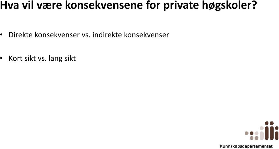 Direkte konsekvenser vs.