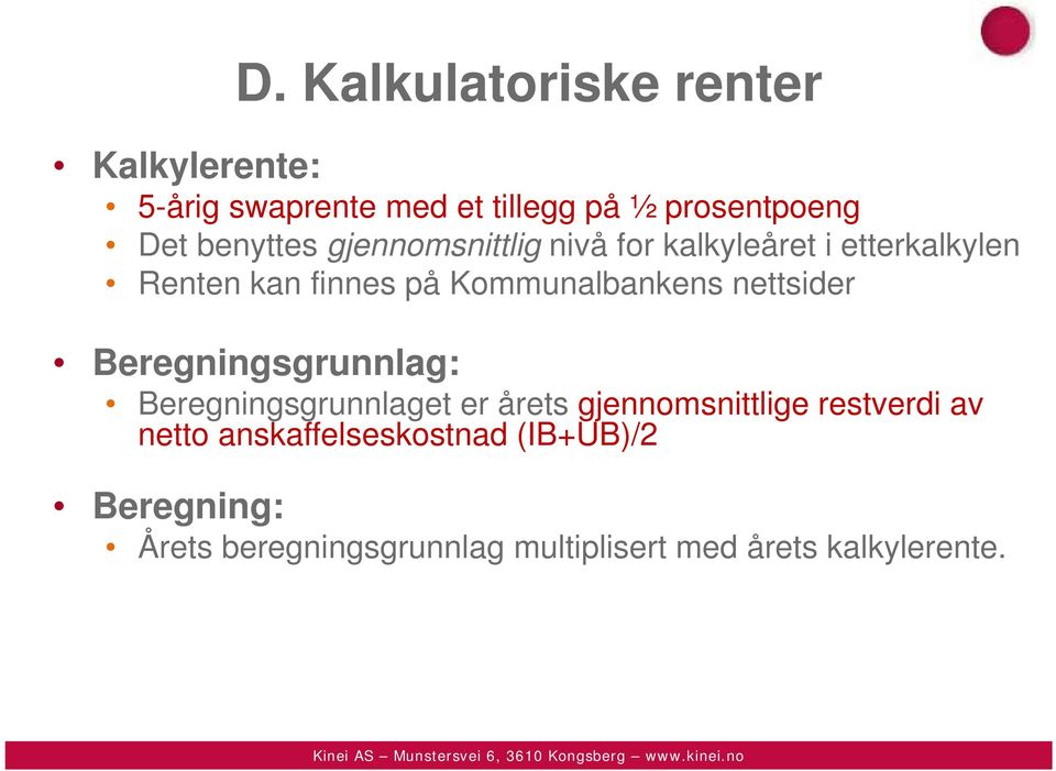 Kommunalbankens nettsider Beregningsgrunnlag: Beregningsgrunnlaget er årets gjennomsnittlige