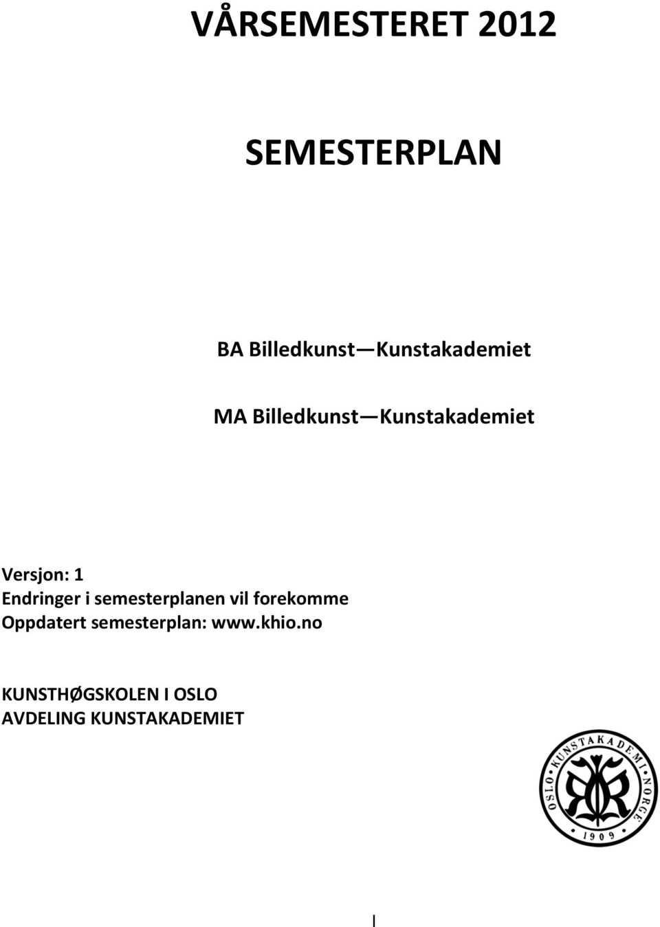 Endringer i semesterplanen vil forekomme Oppdatert