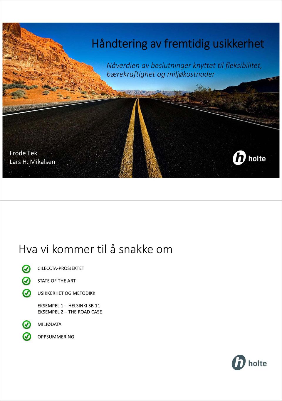 Mikalsen Hva vi kommer til å snakke om CILECCTA PROSJEKTET STATE OF THE ART