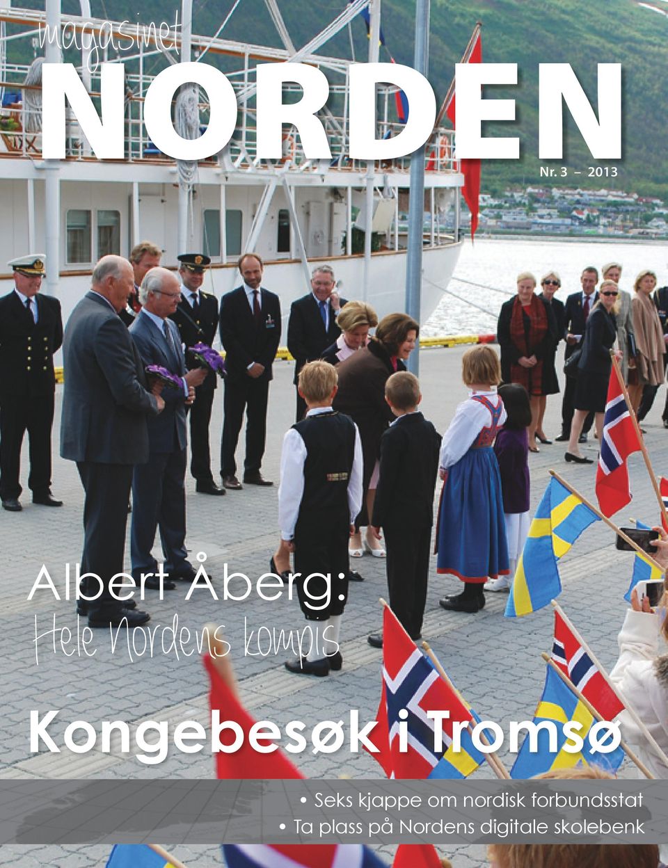 Kongebesøk i Tromsø Seks kjappe om nordisk