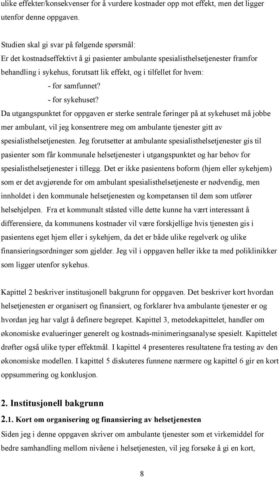 for samfunnet? - for sykehuset?