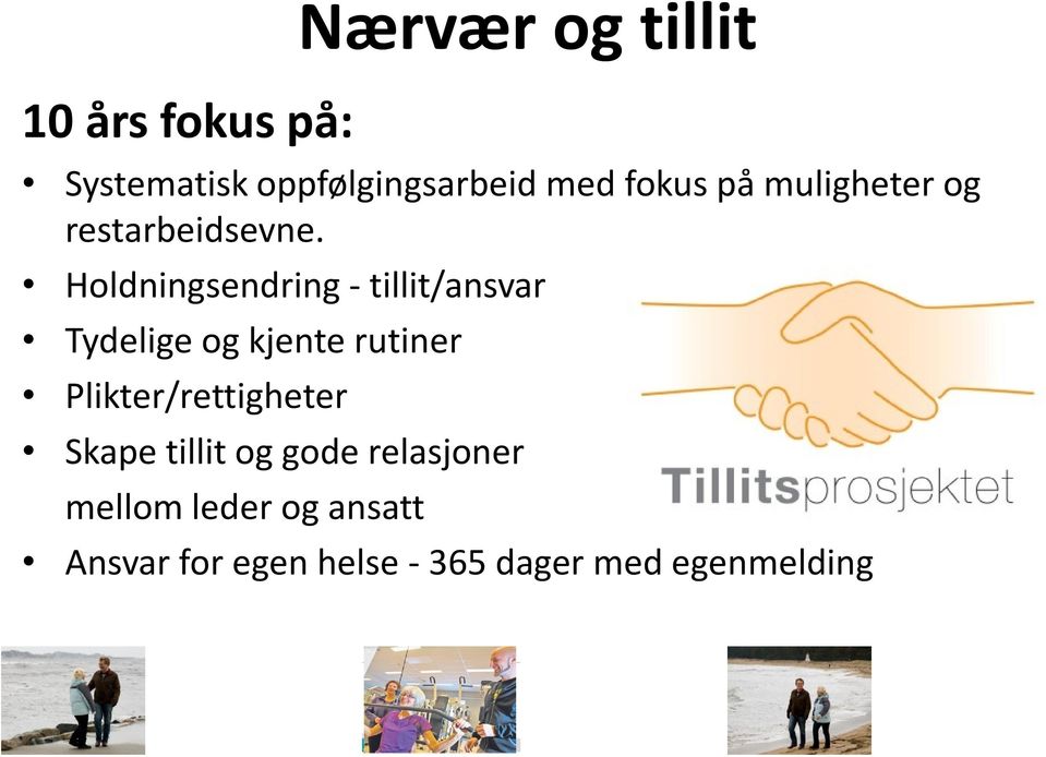 Holdningsendring - tillit/ansvar Tydelige og kjente rutiner