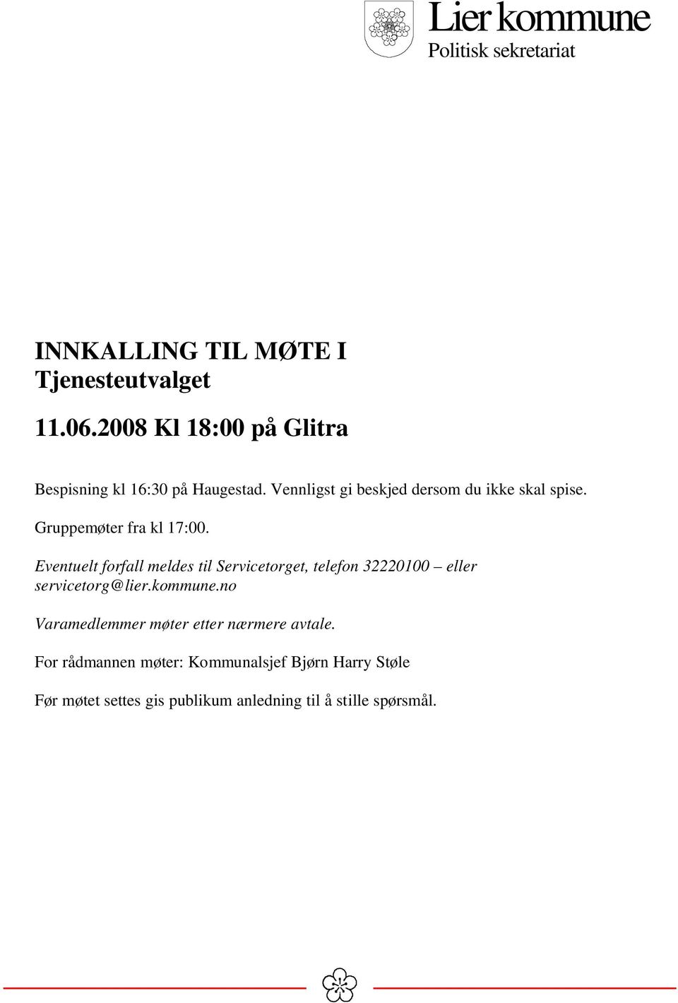 Gruppemøter fra kl 17:00. Eventuelt forfall meldes til Servicetorget, telefon 32220100 eller servicetorg@lier.