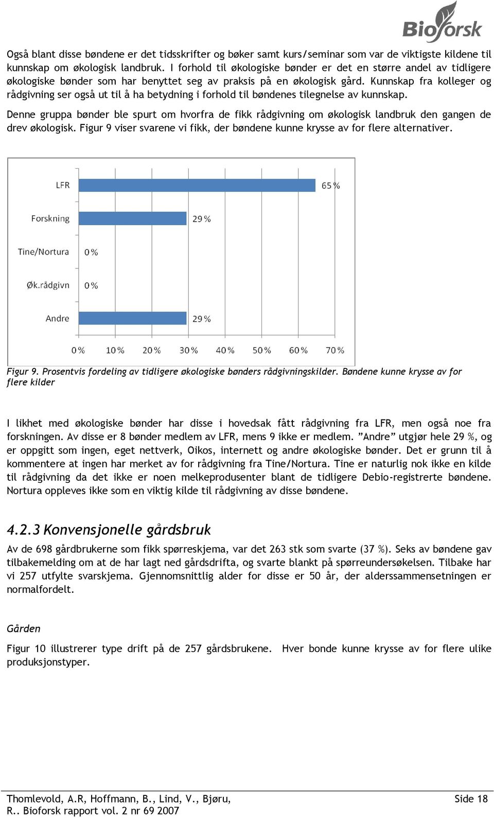 Kunnskap fra kolleger og rådgivning ser også ut til å ha betydning i forhold til bøndenes tilegnelse av kunnskap.