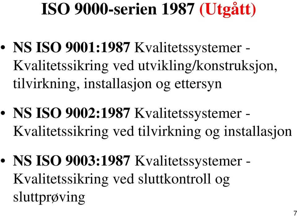 ettersyn NS ISO 9002:1987 Kvalitetssystemer - Kvalitetssikring ved tilvirkning og
