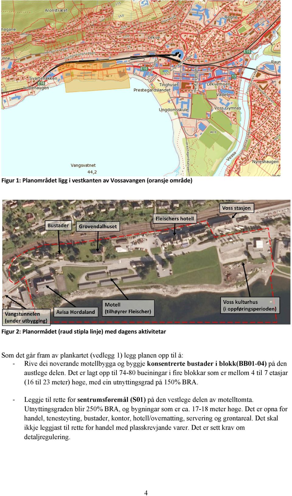 Det er lagt opp til 74-80 bueiningar i fire blokkar som er mellom 4 til 7 etasjar (16 til 23 meter) høge, med ein utnyttingsgrad på 150% BRA.