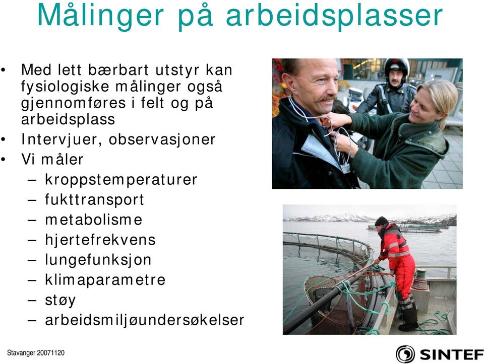 observasjoner Vi måler kroppstemperaturer fukttransport metabolisme