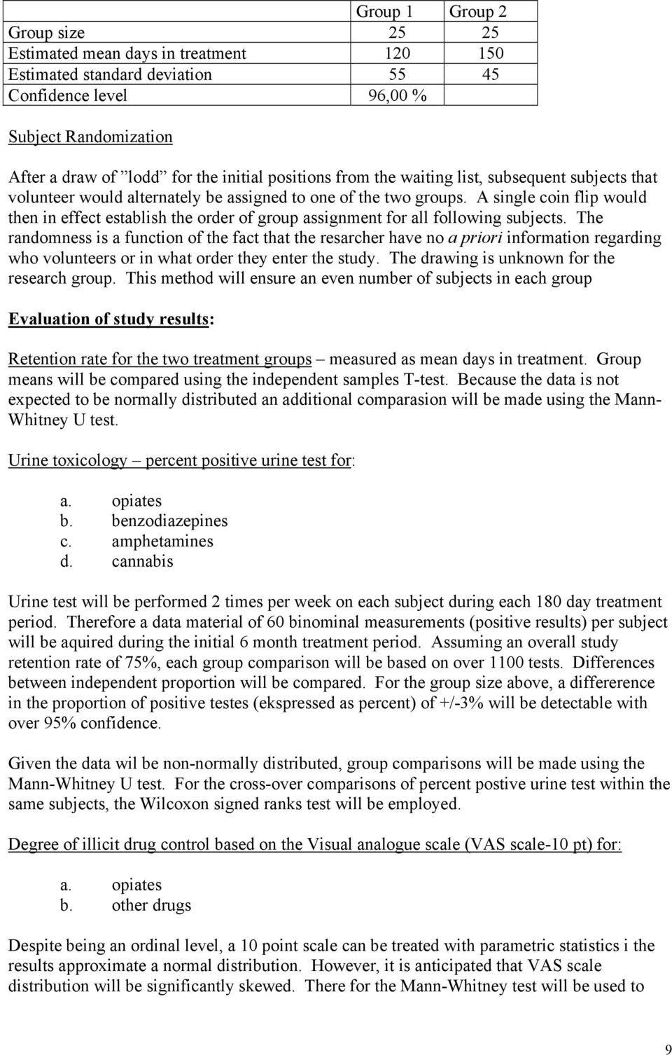 A single coin flip would then in effect establish the order of group assignment for all following subjects.