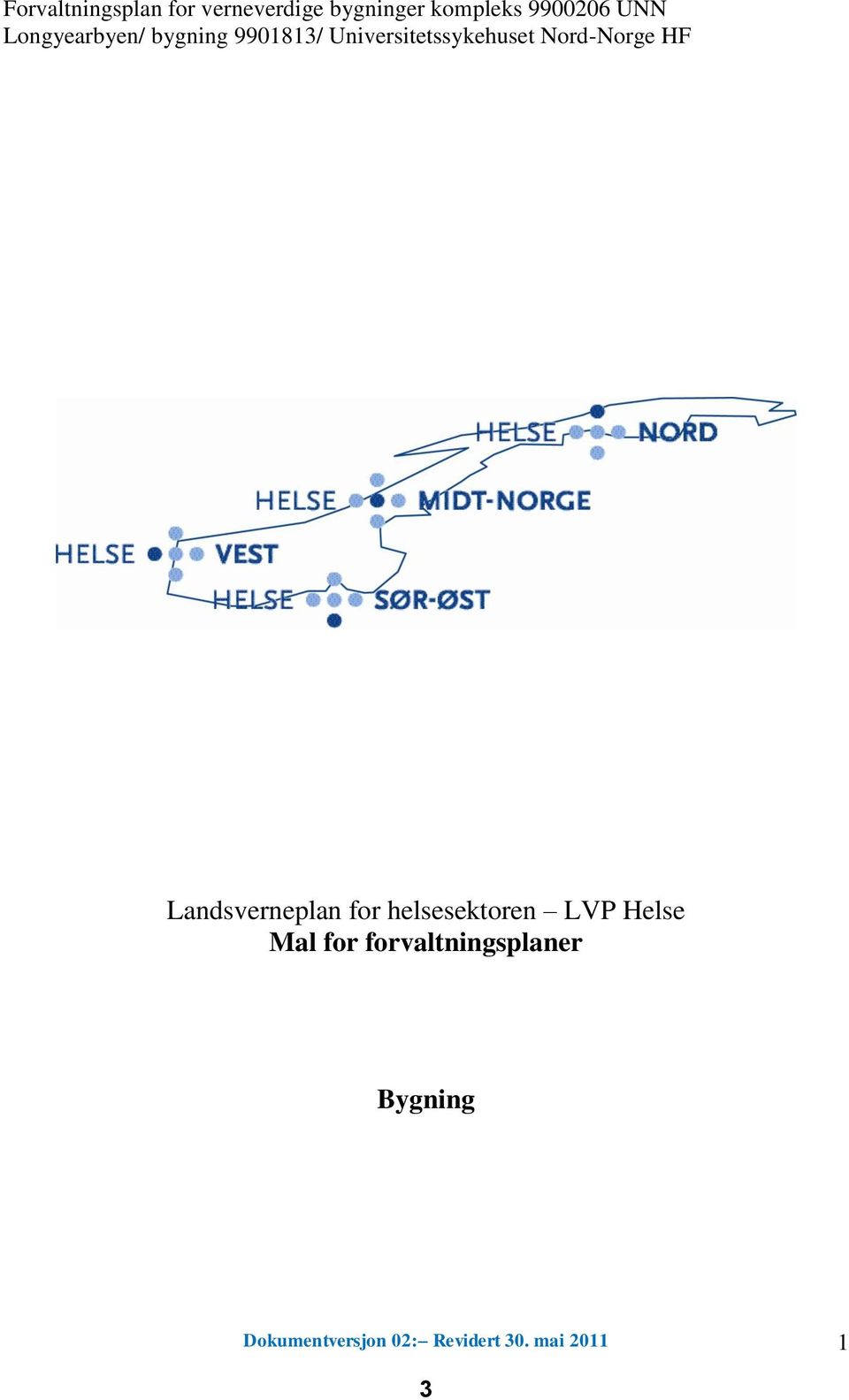 Nord-Norge HF Landsverneplan for helsesektoren LVP Helse Mal
