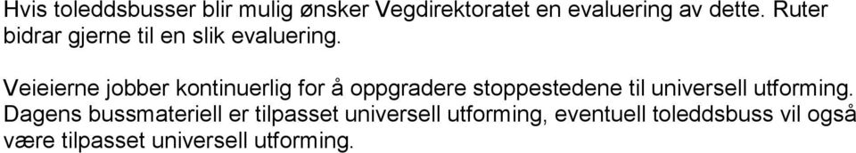 Veieierne jobber kontinuerlig for å oppgradere stoppestedene til universell