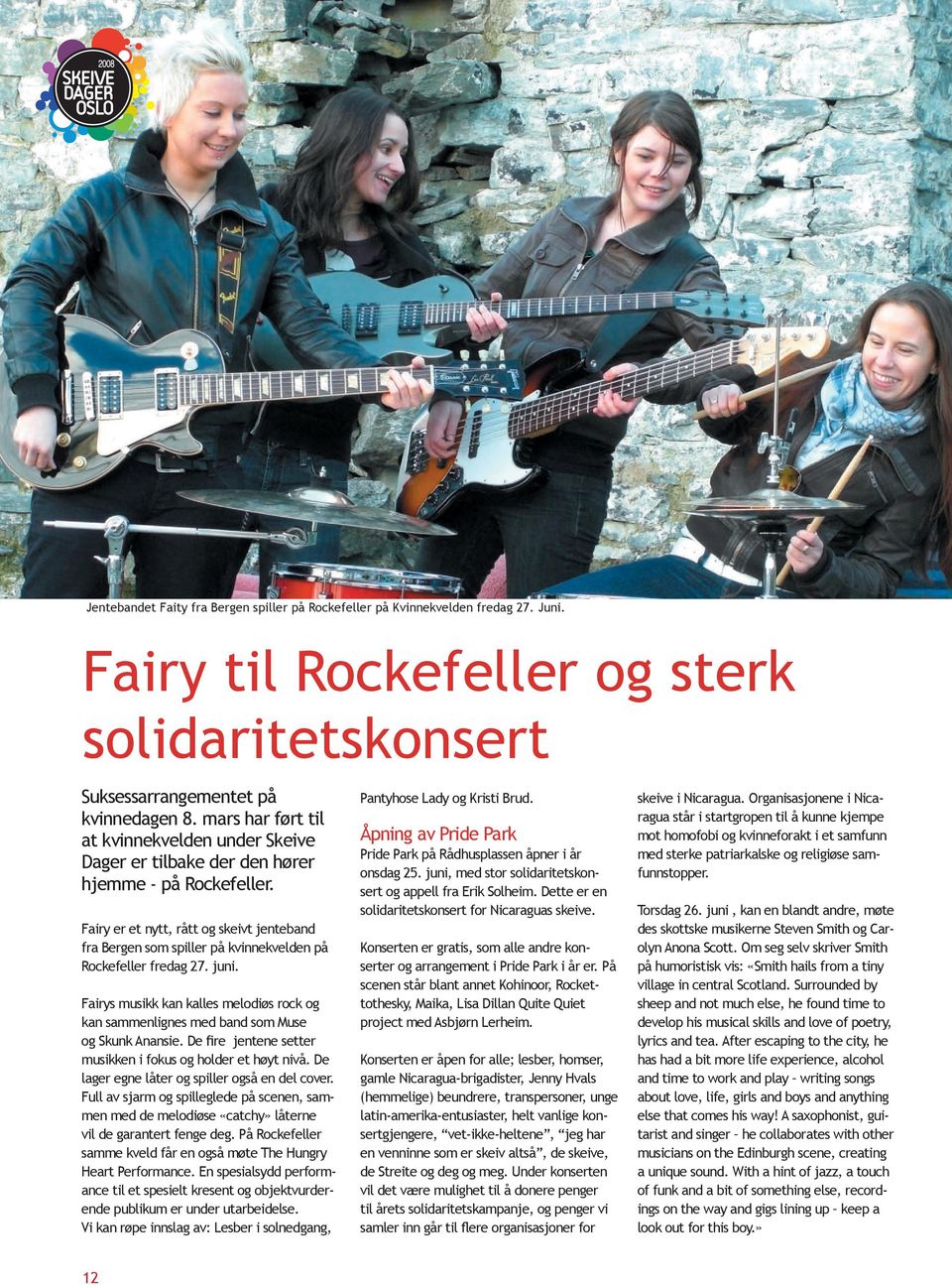 Fairy er et nytt, rått og skeivt jenteband fra Bergen som spiller på kvinnekvelden på Rockefeller fredag 27. juni.