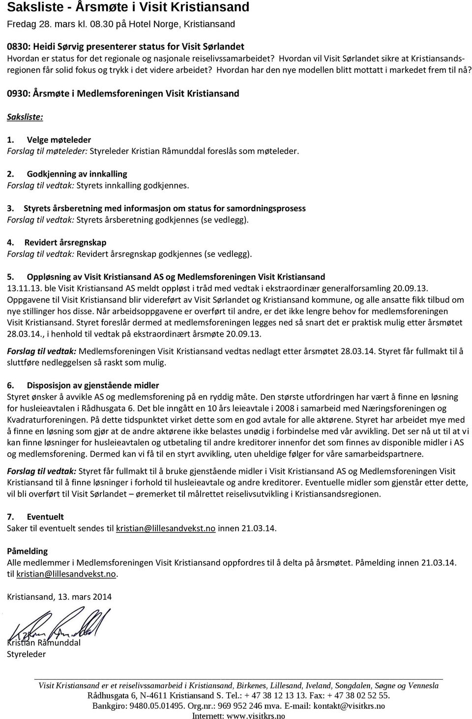 Hvordan vil Visit Sørlandet sikre at Kristiansandsregionen får solid fokus og trykk i det videre arbeidet? Hvordan har den nye modellen blitt mottatt i markedet frem til nå?