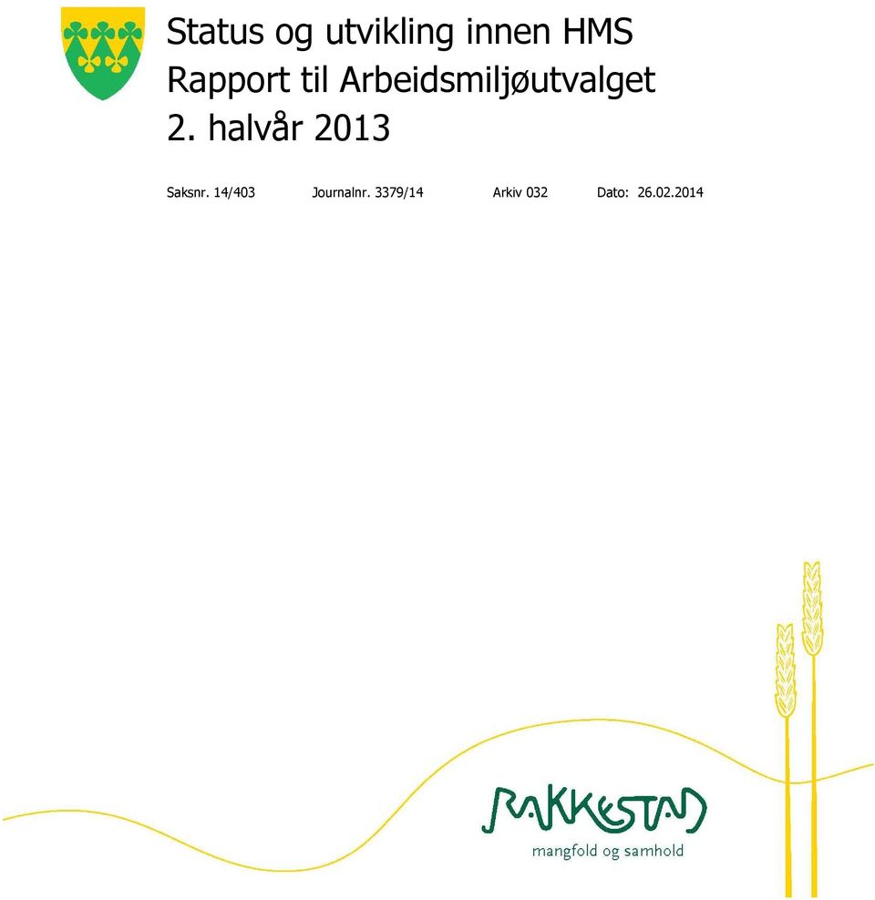 halvår 2013 Saksnr.