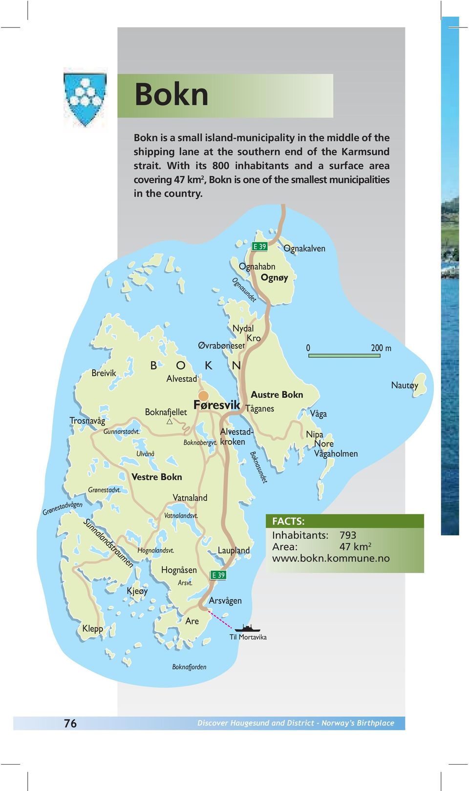 Boknafjellet Ulvånå Nydal Kro Øvrabøneset B O K N Alvestad Føresvik Boknabergvt.