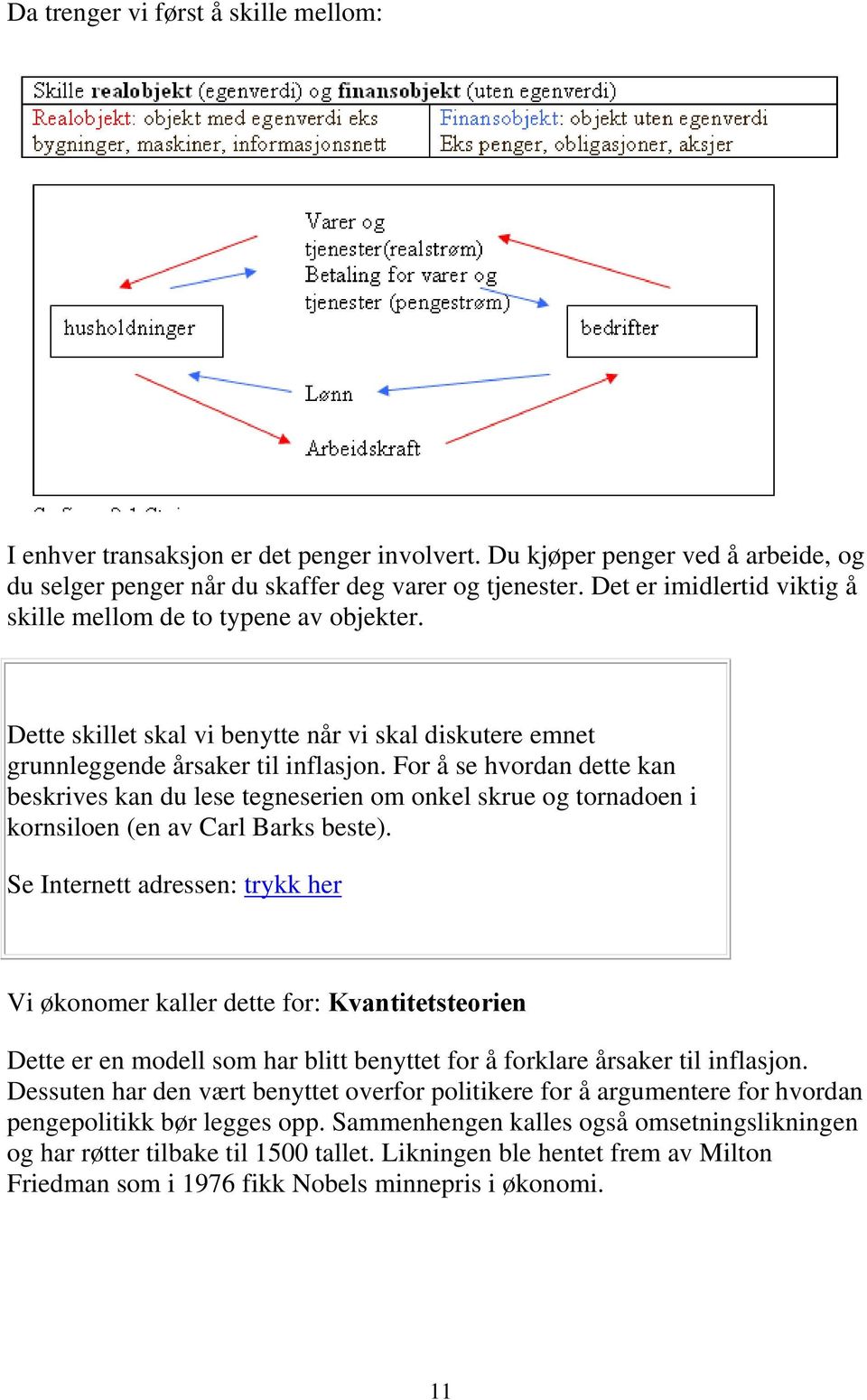 For å se hvordan dette kan beskrives kan du lese tegneserien om onkel skrue og tornadoen i kornsiloen (en av Carl Barks beste).