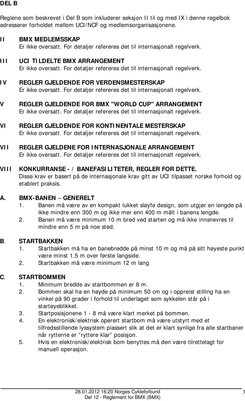 For detaljer refereres det til internasjonalt regelverk. REGLER GJELDENDE FOR VERDENSMESTERSKAP Er ikke oversatt. For detaljer refereres det til internasjonalt regelverk.