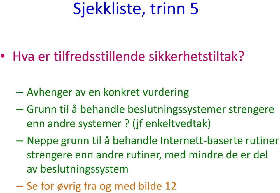 enn andre systemer?