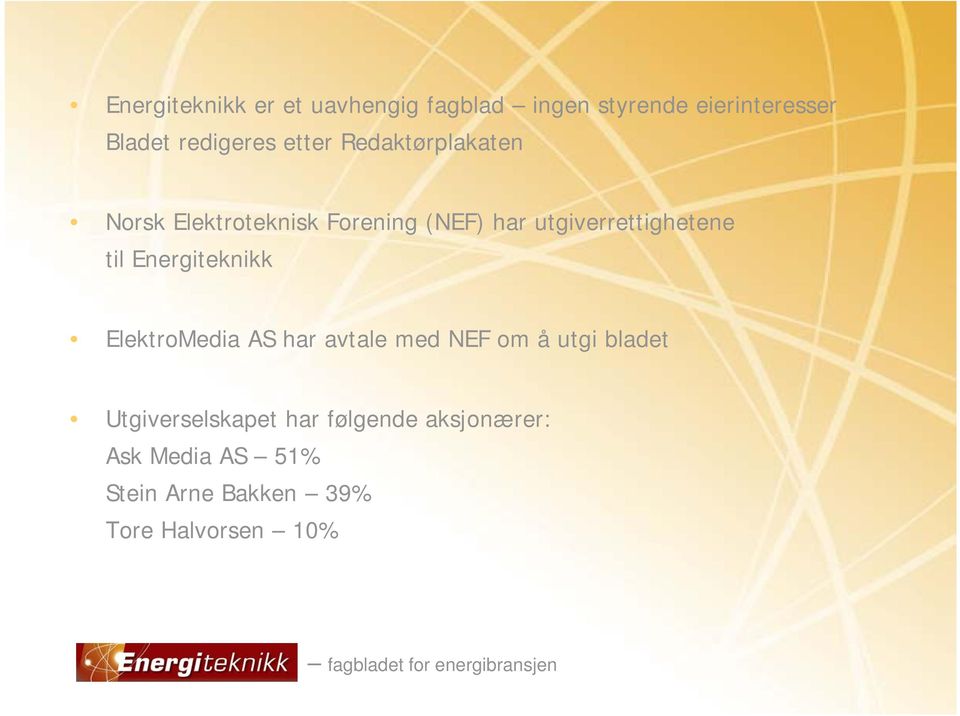 til Energiteknikk ElektroMedia AS har avtale med NEF om å utgi bladet