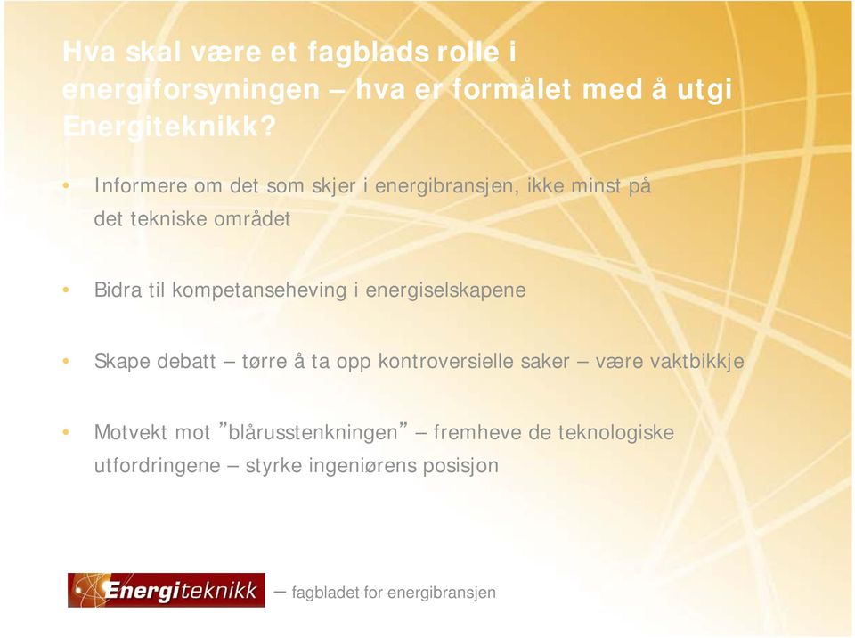 kompetanseheving i energiselskapene Skape debatt tørre å ta opp kontroversielle saker være