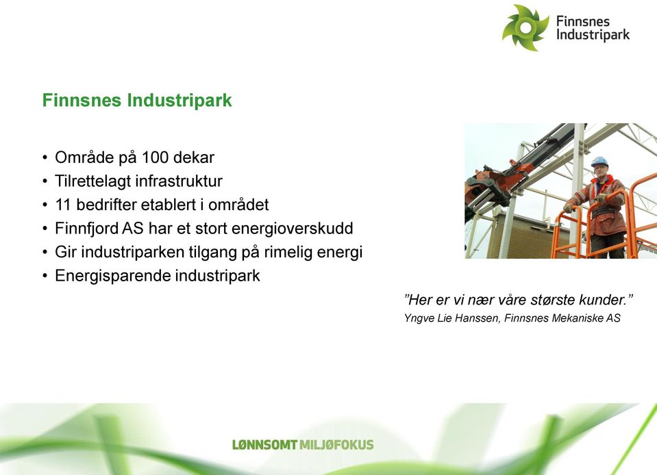 Gir industriparken tilgang på rimelig energi Energisparende industripark