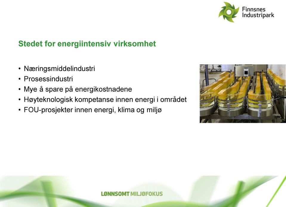 på energikostnadene Høyteknologisk kompetanse