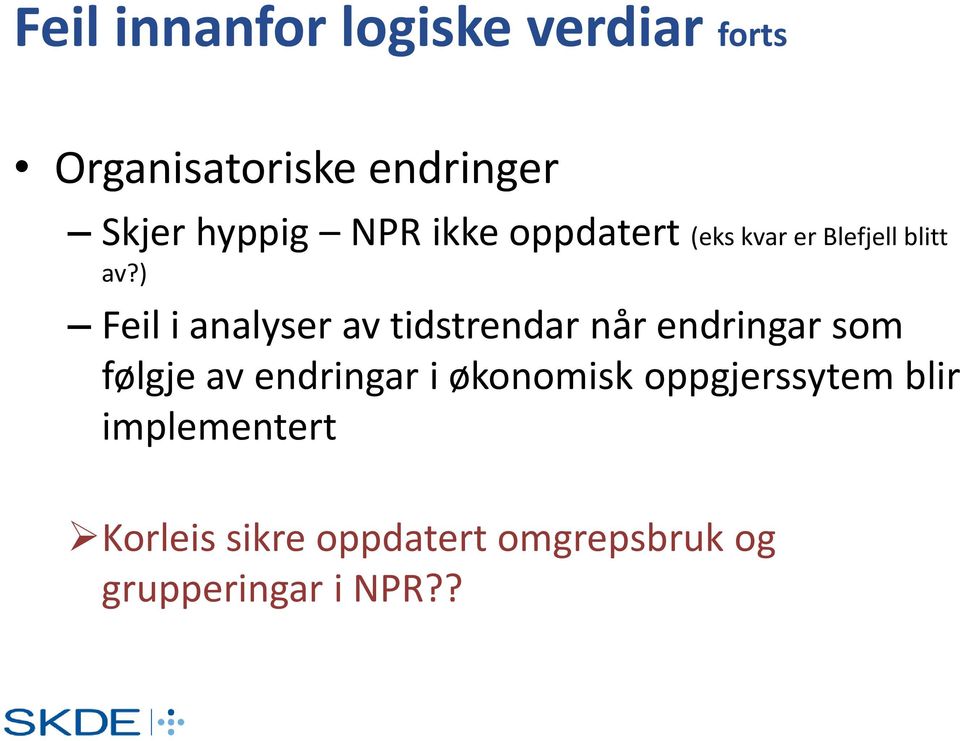 ) Feil i analyser av tidstrendar når endringar som følgje av endringar i