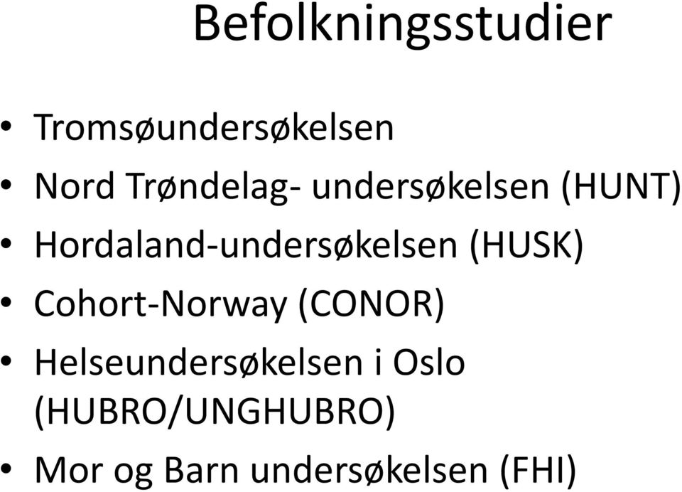 Hordaland-undersøkelsen (HUSK) Cohort-Norway