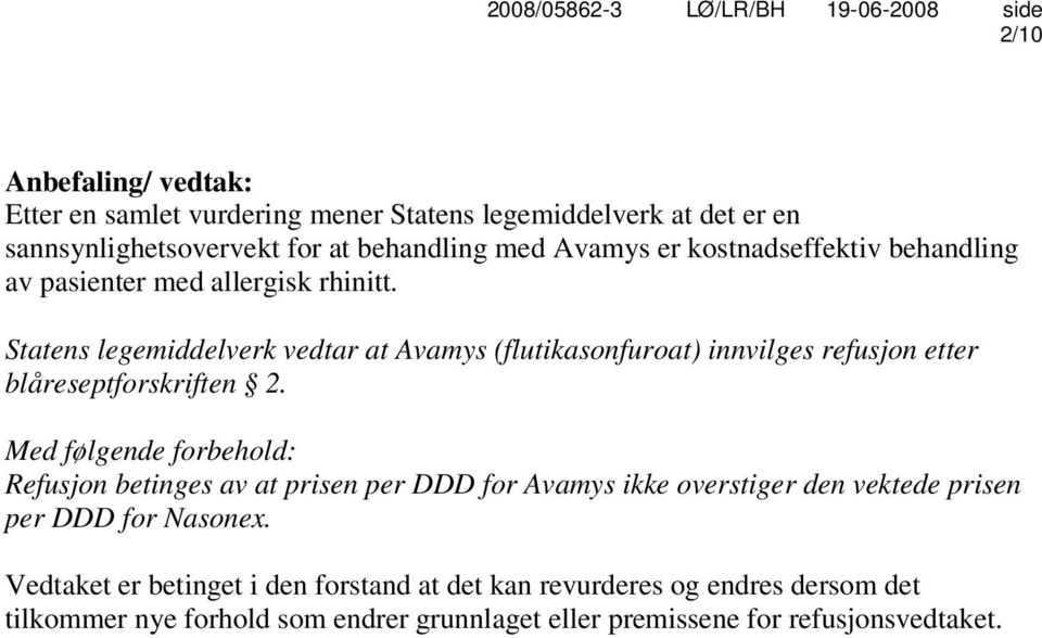 Statens legemiddelverk vedtar at Avamys (flutikasonfuroat) innvilges refusjon etter blåreseptforskriften 2.